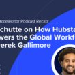 Podcast Recap: Alex Schutte on How Hubstaff Empowers the Global Workforce with Derek Gallimore