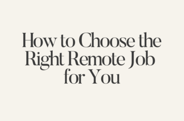 How to Choose the Best Remote Job for You