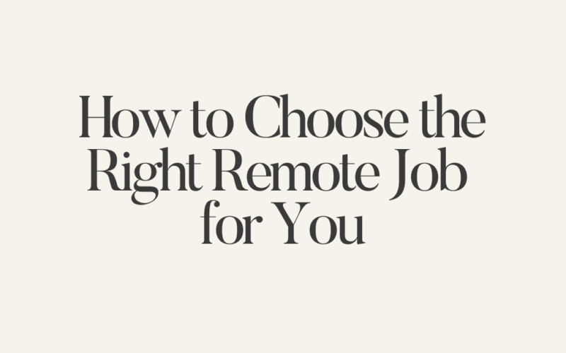 How to Choose the Best Remote Job for You