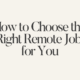 How to Choose the Best Remote Job for You